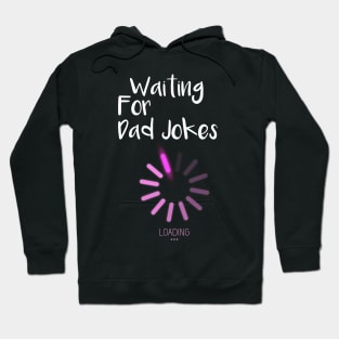 Waiting For Dad Jokes, Dad Gift Hoodie